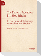 The Eastern Question in 1870s Britain