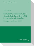 Ramutten/Girkaliai-Ramuciai - ein mittelalterliches Gräberfeld im ehemaligen Ostpreußen