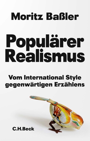 Baßler, Moritz. Populärer Realismus - Vom International Style gegenwärtigen Erzählens. Beck C. H., 2022.
