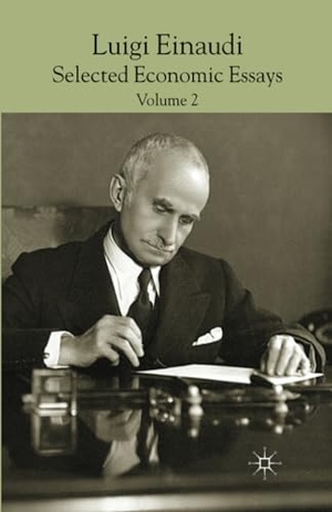 Einaudi, L. / R. Marchionatti et al (Hrsg.). Luigi Einaudi: Selected Economic Essays - Volume II. Palgrave Macmillan UK, 2014.