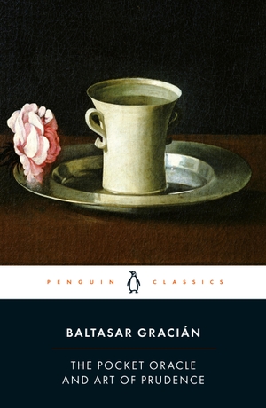 Gracian, Baltasar. The Pocket Oracle and Art of Prudence. Penguin Books Ltd, 2011.