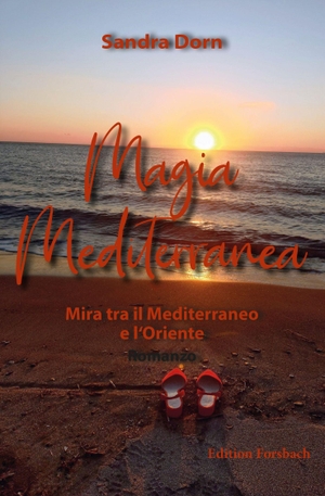 Dorn, Sandra. Magia Mediterranea - Mira tra il Mediterraneo e l'Oriente. Edition Forsbach, 2026.