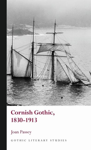 Passey, Joan. Cornish Gothic, 1830-1913. University of Wales Press - IPSUK, 2023.