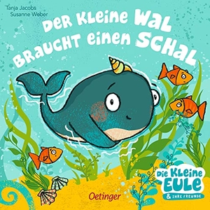 Weber, Susanne. Der kleine Wal braucht einen Schal - Liebevoll gereimtes Pappbilderbuch für die kalte Jahreszeit für Kinder ab 2 Jahren. Oetinger, 2022.