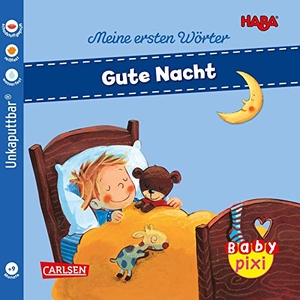 Baby Pixi (unkaputtbar) 88: VE 5 HABA Erste Wörter: Gute Nacht (5 Exemplare) - Ein Bildwörterbuch rund um das Thema Einschlafen. Ein Baby-Buch ab 9 Monaten. Carlsen Verlag GmbH, 2020.