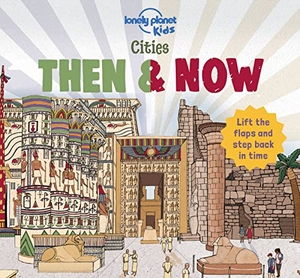 Fullman, Joe. Lonely Planet Kids Cities - Then & Now - Lift the Flaps & Step Back in Time Fun & Colorful Look at Urban Areas in the Past London, Turkey, Egypt, Denmark, Brazil & More. Lonely Planet, 2020.