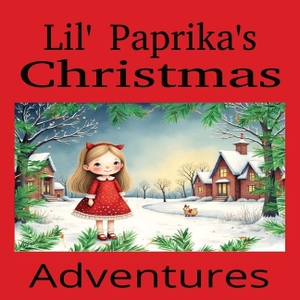 Ford, Milestonesgg. Lil' Paprika's Christmas Adventures - A Children's Book about Kindness 8.5 x 8.5 24 Pages Great Gift Idea. Amazon Digital Services LLC - Kdp, 2026.
