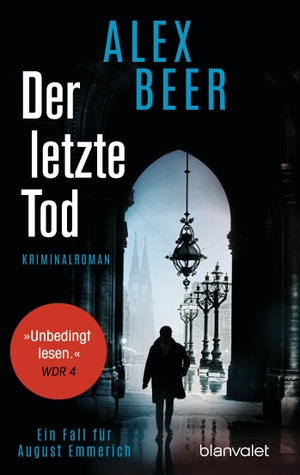 Beer, Alex. Der letzte Tod - Ein Fall für August Emmerich - Kriminalroman. Blanvalet Taschenbuchverl, 2023.