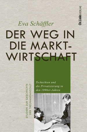 Schäffler, Eva. Der Weg in die Marktwirtschaft - Tschechien und die Privatisierung in den 1990er-Jahren. Christoph Links Verlag, 2023.