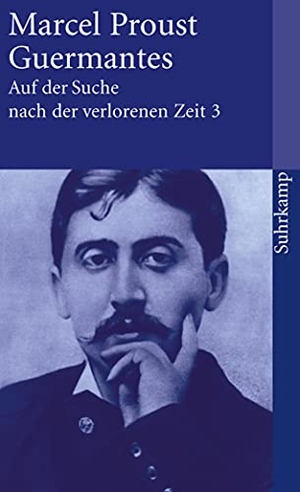 Proust, Marcel. Auf der Suche nach der verlorenen Zeit 3. Guermantes. Suhrkamp Verlag AG, 2004.