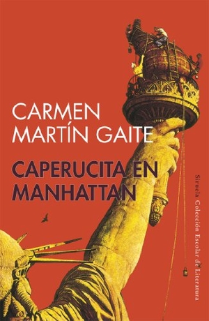 Martín Gaite, Carmen. Caperucita en Manhattan (Escolar). Siruela, 1998.