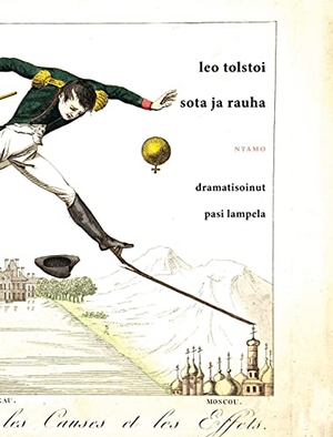 Tolstoi, Leo / Pasi Lampela. Sota ja rauha - Dramatisoinut Pasi Lampela. ntamo, 2021.
