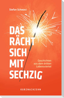 Das rächt sich mit sechzig