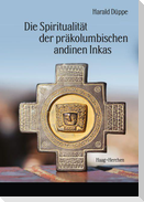 Die Spiritualität der präkolumbischen andinen Inkas