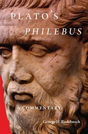 Rudebusch, George H.. Plato's Philebus - A Commentary. University of Oklahoma Press, 2023.