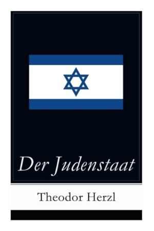 Herzl, Theodor. Der Judenstaat - Grundlagen des zionistischen Denkens: Versuch einer modernen Lösung der Judenfrage. Chicago Review Press Inc DBA Indepe, 2017.