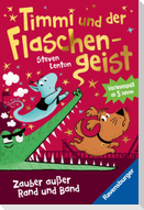 Timmi und der Flaschengeist. Zauber außer Rand und Band - Band 2