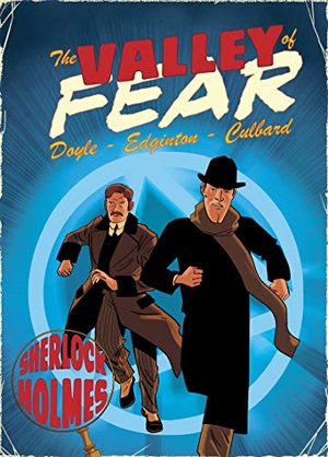 Edginton, Ian. Valley of Fear - A Sherlock Holmes Graphic Novel. SelfMadeHero, 2017.
