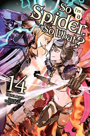 McKeon, Jenny / Baba, Okina et al. So I''m a Spider, So What?, Vol. 14 (light novel). Little, Brown & Company, 2022.