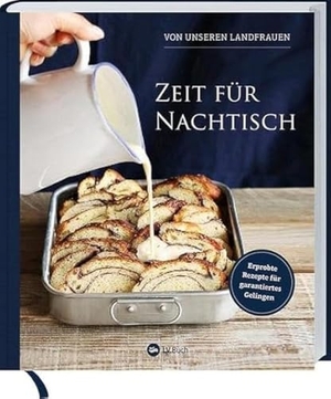 Uplengener Landfrauen (Hrsg.). Zeit für Nachtisch von unseren Landfrauen - Erprobte Rezepte für garantiertes Gelingen. Süßspeisen & Desserts aus der Küche der Uplengener Landfrauen.. Landwirtschaftsverlag, 2020.