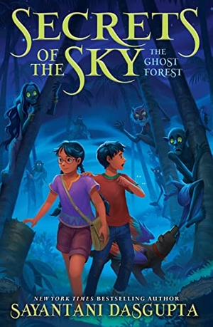 Dasgupta, Sayantani. The Ghost Forest (Secrets of the Sky, Book Three). Scholastic Inc., 2024.