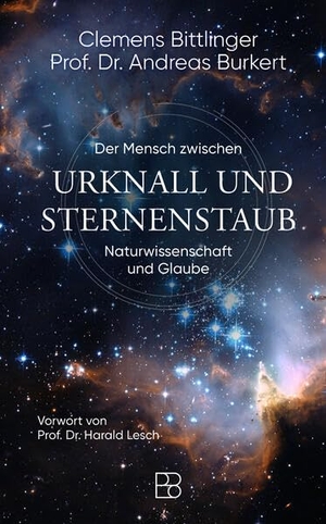 Bittlinger, Clemens / Andreas Burkert. Urknall und Sternenstaub - Der Mensch zwischen Naturwissenschaft und Glaube. Bonifatius GmbH, 2025.