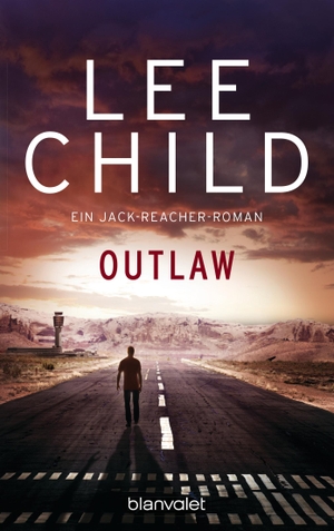Child, Lee. Outlaw - Ein Jack-Reacher-Roman. Blanvalet Taschenbuchverl, 2013.