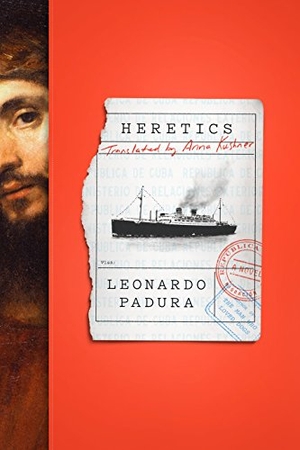 Padura, Leonardo. Heretics. Farrar, Straus and Giroux (Byr), 2018.