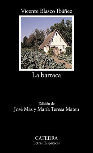 Blasco Ibáñez, Vicente / José Mas. La barraca. Ediciones Cátedra, 1998.