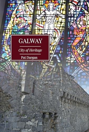 Dargan, Pat. Galway - City of Heritage. Wordwell, 2024.