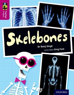 Singh, Ranj. Oxford Reading Tree TreeTops inFact: Level 10: Skelebones. Oxford University Press, 2015.