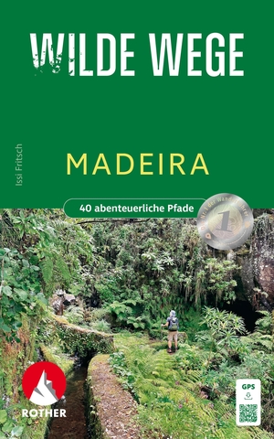 Fritsch, Issi. Wilde Wege Madeira - 40 abenteuerliche Pfade. Mit GPS-Tracks. Bergverlag Rother, 2024.