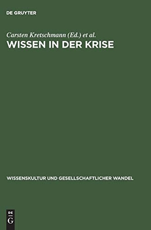 Kretschmann, Carsten / Peter Scholz et al (Hrsg.). Wissen in der Krise - Institutionen des Wissens im gesellschaftlichen Wandel. De Gruyter Akademie Forschung, 2004.