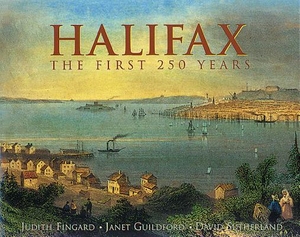 Fingard, Judith / Guildford, Janet et al. Halifax: The First 250 Years. FORMAC PUB LTD, 1999.
