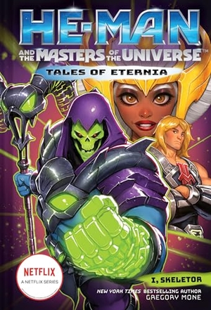 Mone, Gregory. He-Man and the Masters of the Universe: I, Skeletor (Tales of Eternia Book 2). Harry N. Abrams, 2022.