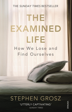 Grosz, Stephen. The Examined Life - How We Lose and Find Ourselves. Random House UK Ltd, 2014.