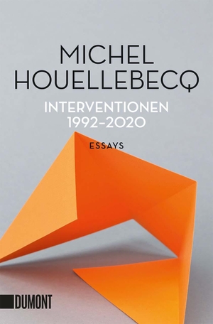 Houellebecq, Michel. Interventionen 1992-2020. DuMont Buchverlag GmbH, 2022.