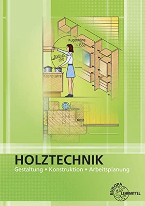 Nutsch, Wolfgang / Bernd Spellenberg. Holztechnik - Gestaltung, Konstruktion, Arbeitsplanung. Europa Lehrmittel Verlag, 2021.