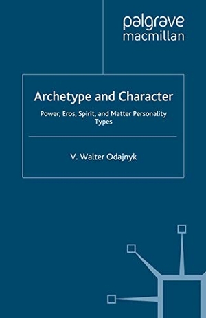 Odajnyk, V.. Archetype and Character - Power, Eros, Spirit, and Matter Personality Types. Palgrave Macmillan UK, 2012.