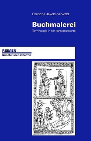 Jakobi-Mirwald, Christine. Buchmalerei - Terminologie in der Kunstgeschichte. Gebr. Mann Verlag GmbH, 2015.