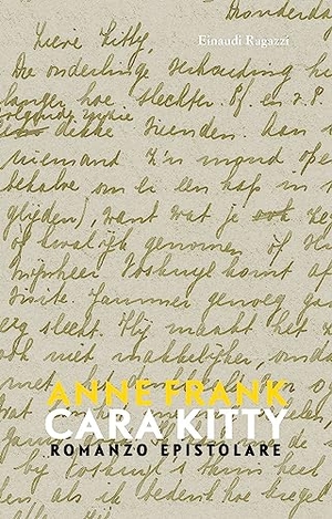 Frank, Anne. Cara Kitty. Romanzo epistolare. Einaudi Ragazzi, 2023.