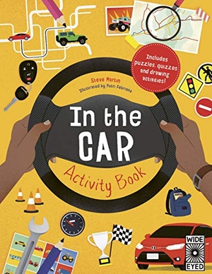 Martin, Steve / Putri Febriana. In the Car Activity Book - Includes Puzzles, Quizzes and Drawing Activities!. Wide Eyed Editions, 2021.