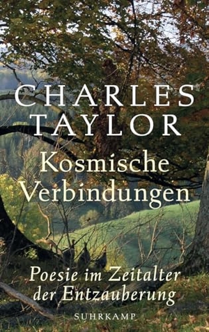 Taylor, Charles. Kosmische Verbindungen - Poesie im Zeitalter der Entzauberung. Suhrkamp Verlag, 2026.