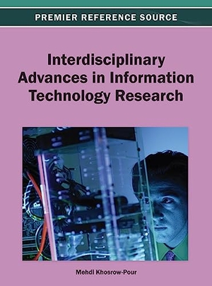 Khosrow-Pour, D. B. A. Mehdi (Hrsg.). Interdisciplinary Advances in Information Technology Research. Information Science Reference, 2013.