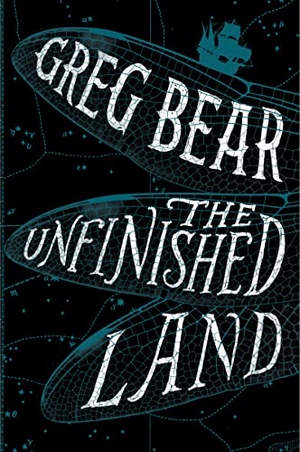 Bear, Greg. The Unfinished Land. HarperCollins, 2022.