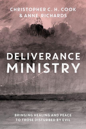 Richards, Anne / Christopher C. H. Cook. Deliverance Ministry - Bringing healing and peace to those disturbed by evil. SPCK Publishing, 2026.