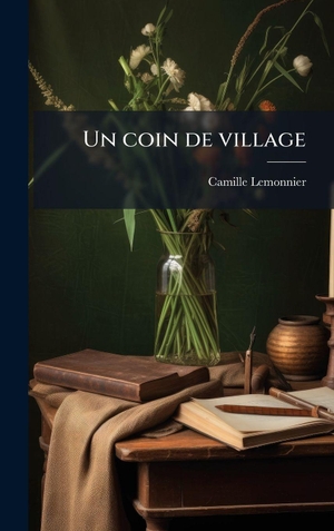 Lemonnier, Camille. Un coin de village. Creative Media Partners, LLC, 2025.