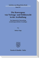 Die Konvergenz von Vertrags- und Deliktsrecht in der Arzthaftung