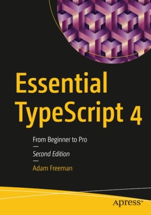 Freeman, Adam. Essential Typescript 4 - From Beginner to Pro. Apress, 2021.