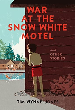 Wynne-Jones, Tim. War at the Snow White Motel and Other Stories. Groundwood   HUB, 2020.